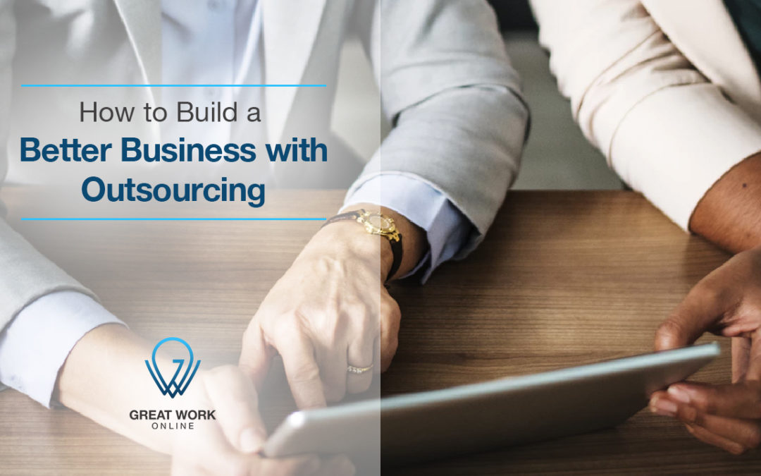 How To Build Better Business With Outsourcing