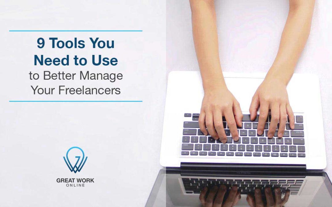 9 Tools You Need to Use to Better Manage Your Freelancers