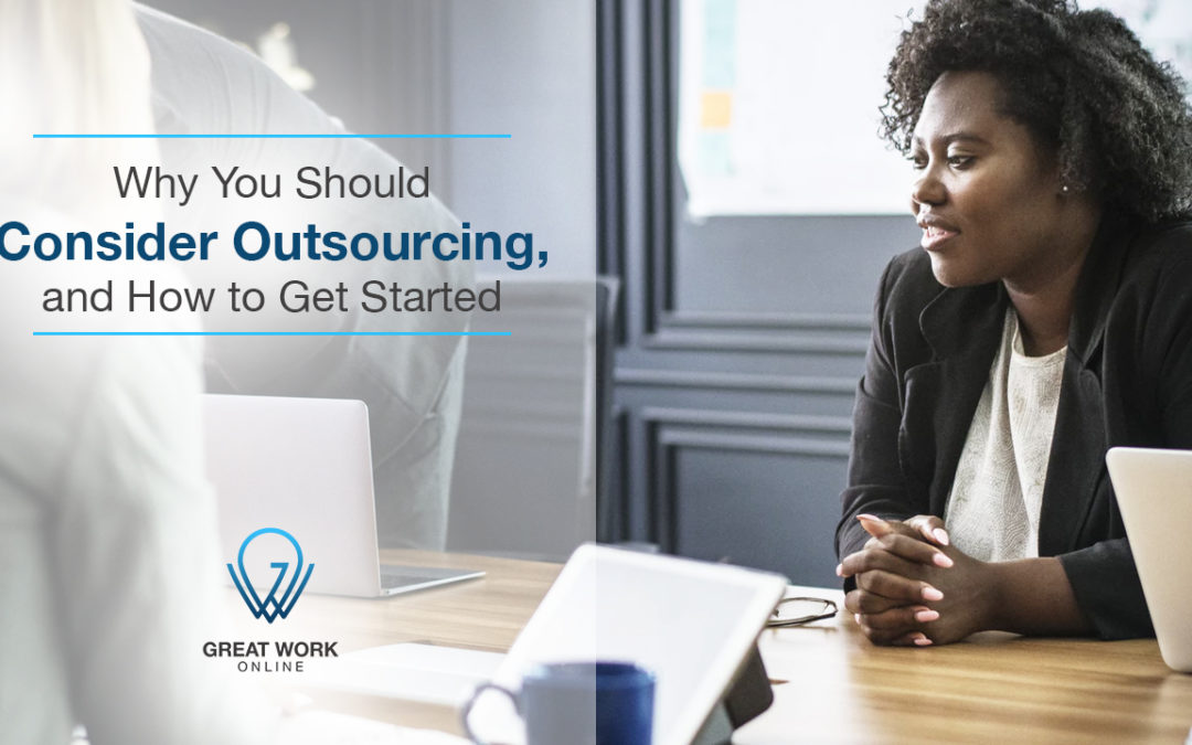 Why You Should Consider Outsourcing and How to Get Started