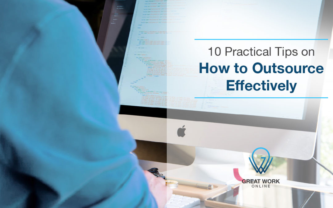 10 Practical Tips on How to Outsource Effectively