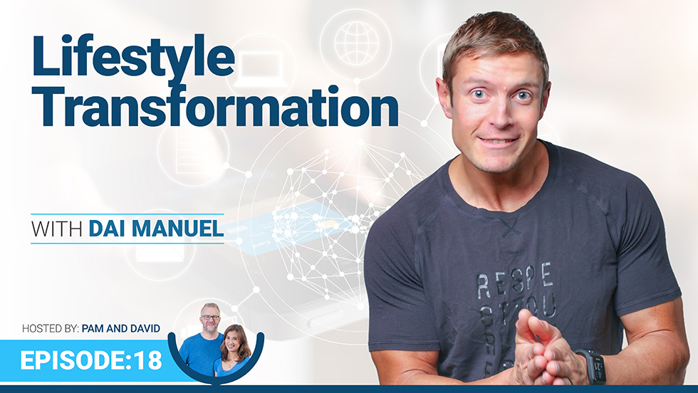 Episode 18 – Lifestyle Transformation with Dai Manuel