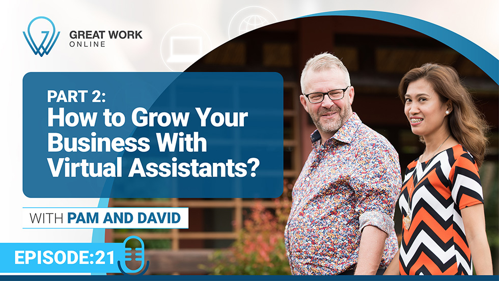 Episode 21 – How to Grow Your Business With Virtual Assistants? Part 2