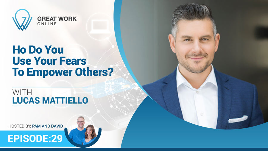 Episode 29 – How Do You Use Your Fears To Empower Others?