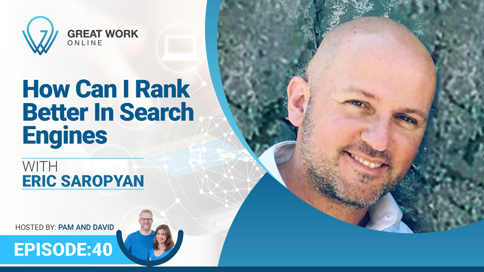 Episode 40 – How Can I Rank Better In Search Engines with Eric Saropyan