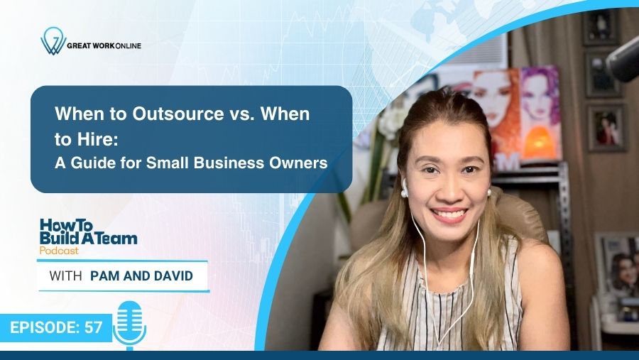 Episode 57 – When to Outsource vs. When to Hire: A Guide for Small Business Owners